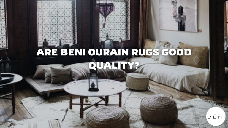 Are Beni Ourain Rugs Worth It? Quality, Durability, and What to Know Before Buying